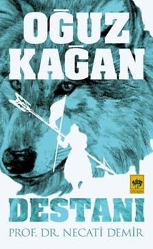 Oğuz Kağan Destanı - Ötüken Neşriyat Kitap