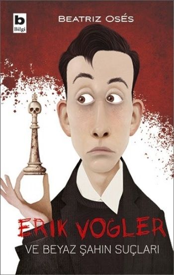 Erik Vogler ve Beyaz Şahin Suçları - Bilgi Yayınevi Çocuk Kitap