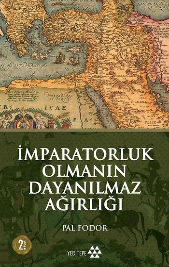 İmparatorluk Olmanın Dayanılmaz Ağırlığı - Yeditepe Yayınevi Kitap