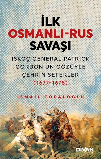 İlk Osmanlı - Rus Savaşı - Divan Kitap Kitap