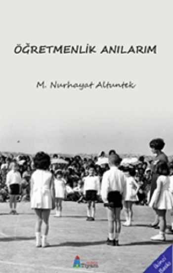 Öğretmenlik Anılarım - Tiyam Yayınevi Kitap