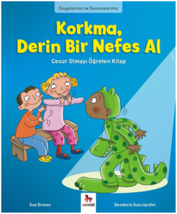 Duygularımız ve Davranışlarımız - - Korkma, Derin Bir Nefes Al - Almidilli Kitap