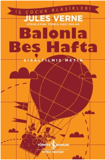 Balonla Beş Hafta (Kısaltılmış Metin) 100 Temel Eser - İş Bankası Kültür Yayınları Kitap
