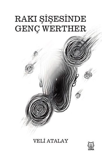 Rakı Şişesinde Genç Werther - Luna Yayınları Kitap