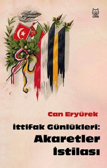 İttifak Günlükleri: Akaretler İstilası - Luna Yayınları Kitap