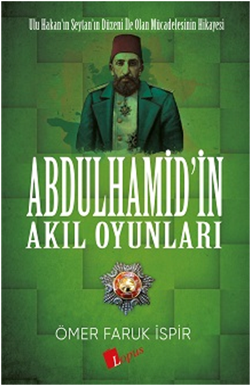 Abdulhamid’in Akıl Oyunları - Lopus Yayınları Kitap