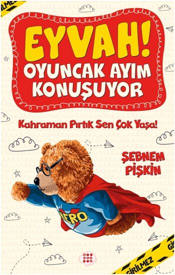 Eyvah ! Oyuncak Ayım Konuşuyor 2 – Kahraman Pirtik Sen Çok Yaşa! - Dokuz Yayınları Kitap