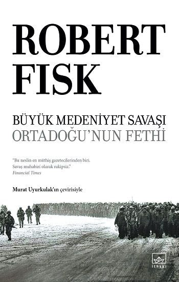 Büyük Medeniyet Savaşı: Orta Doğu’nun Fethi (Ciltli) - İthaki Yayınları Kitap