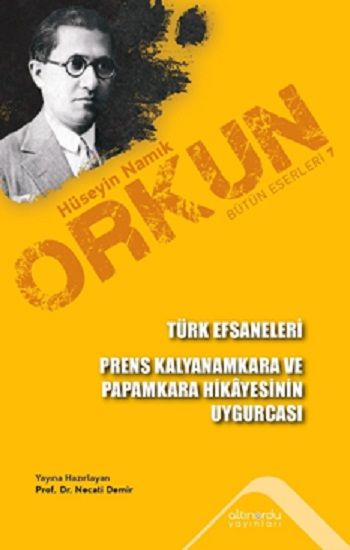 Türk Efsaneleri & Prens Kalyanamkara ve Paramkara Hikayesinin Uygurcası - Altınordu Yayınları Kitap