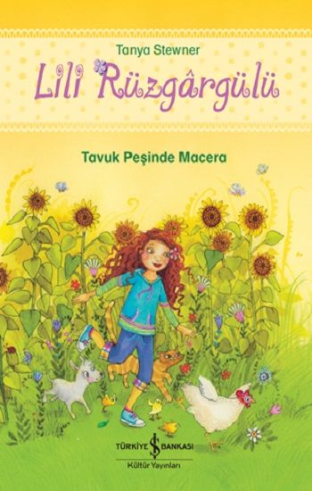 Lili Rüzgargülü – Tavuk Peşinde Macera - İş Bankası Kültür Yayınları Kitap