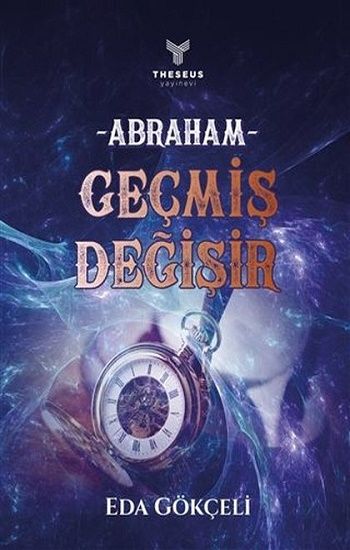 Abraham - Geçmiş Değişir - Theseus Yayınevi Kitap