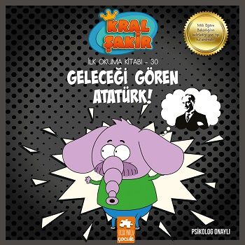 Geleceği Gören Atatürk-Kral Şakir İlk Okuma-30 - Eksik Parça Yayınları Kitap