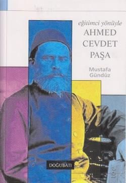 Eğitimci Yönüyle Ahmed Cevdet Paşa - Mustafa Gündüz, Biyografi - Otobiyografi Türkçe kitap kapağı