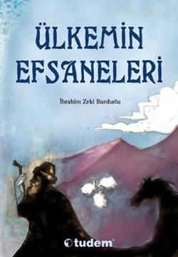 Ülkemin Efsaneleri İbrahim Zeki Burdurlu Türkçe çocuk kitabı kapağı