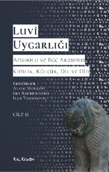 Luvi Uygarlığı - Anadolu ve Ege Arasında Kimlik, Kültür, Dil ve Din (Cilt 2) - Kalkedon Yayıncılık Kitap