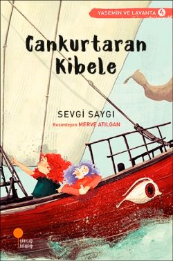 Cankurtaran Kibele (Yasemin ve Lavanta Serisi 4) - Günışığı Kitaplığı Kitap