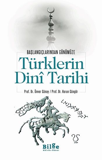 Türklerin Dini Tarihi - Başlangıçlarından Günümüze - Bilge Kültür Sanat Kitap