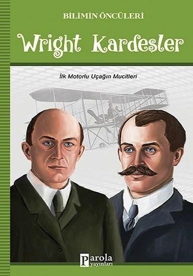 Wright Kardeşler - Bilimin Öncüleri - Parola Yayınları Kitap