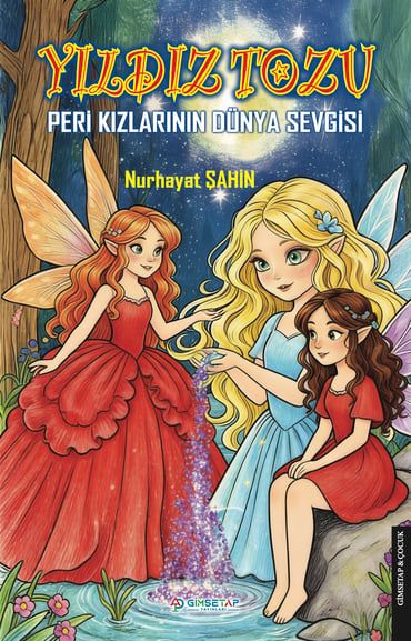 Yıldız Tozu Peri Kızlarının Dünya Sevgisi - Gimsetap Yayınları Kitap
