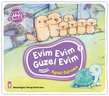Evim Evim Güzel Evim - Öykü Çemberi 1 - Timaş Çocuk Kitap