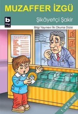 Şikayetçi Şakir - Bilgi Yayınevi Çocuk Kitap
