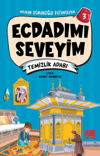 Ecdadımı Seveyim-3 / Temizlik Adabı - Aile Yayınları Kitap