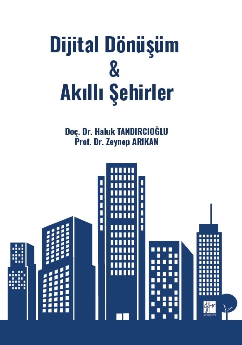 Dijital Dönüşüm & Akıllı Şehirler - Gazi Kitabevi Kitap