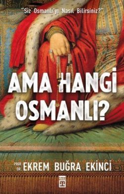 Ama Hangi Osmanlı? Ekrem Buğra Ekinci Türkçe kitap kapağı