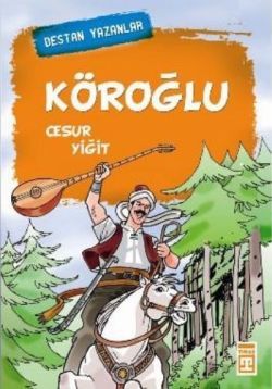 Köroğlu Cesur Yiğit - Genç Timaş Kitap