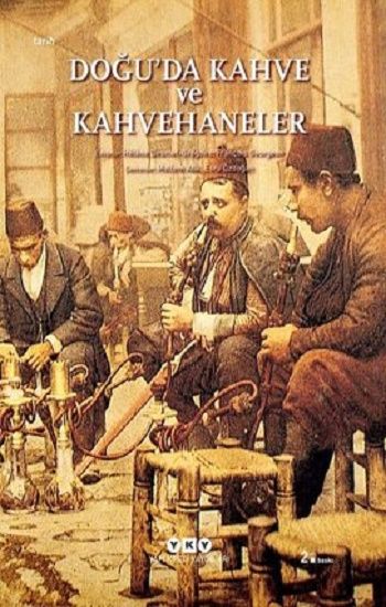 Doğu’da Kahve ve Kahvehaneler - Yapı Kredi Yayınları Kitap