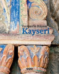 Erciyes'in Rüyası Kayseri - Yapı Kredi Yayınları Sanat Kitap