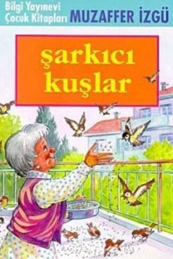 Şarkıcı Kuşlar - Bilgi Yayınevi Çocuk Kitap
