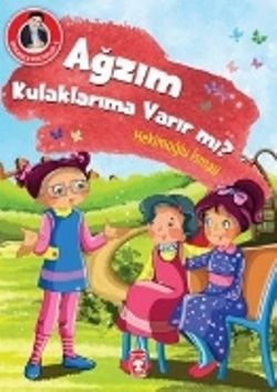Ağzım Kulaklarıma Varır mı? - Timaş Çocuk Kitap