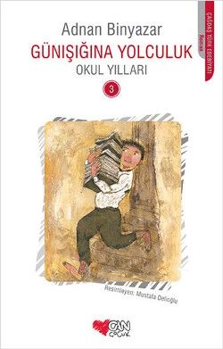 Günışığına Yolculuk - Okul Yılları 3 - Can Çocuk Yayınları Kitap