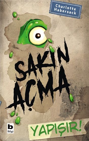 Sakın Açma Yapışır! - Bilgi Yayınevi Çocuk Kitap