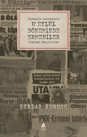 Öncesiyle Sonrasıyla 12 Eylül Döneminde Ermeniler Olaylar Tanıklıklar - Aras Yayınları Kitap
