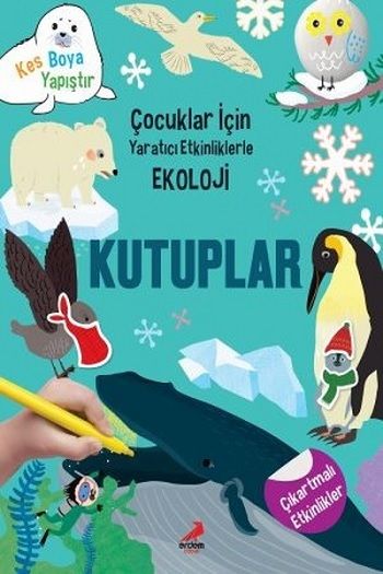 Kutuplar-Çocuklar için Yaratıcı Etkinliklerle Ekoloji - Erdem Yayınları Kitap