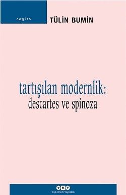 Tartışılan Modernlik: Descartes ve Spinoza - Tülin Bumin, Felsefi Akımlar Türkçe kitap kapağı