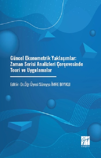 Güncel Ekonometrik Yaklaşımlar: Zaman Serisi Analizleri Çerçevesinde Teori Ve Uygulamalar - Gazi Kitabevi Kitap