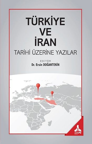 Türkiye ve İran Tarihi Üzerine Yazılar - Sonçağ -Akademik Kitaplar Kitap