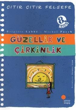 Çıtır Çıtır Felsefe Serisi 05 - Güzellik ve Çirkinlik - Günışığı Kitaplığı Kitap