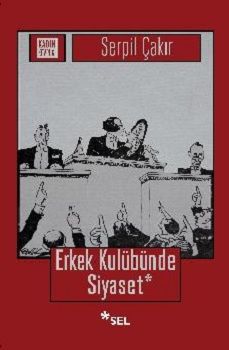 Erkek Kulübünde Siyaset - Sel Yayıncılık Kitap