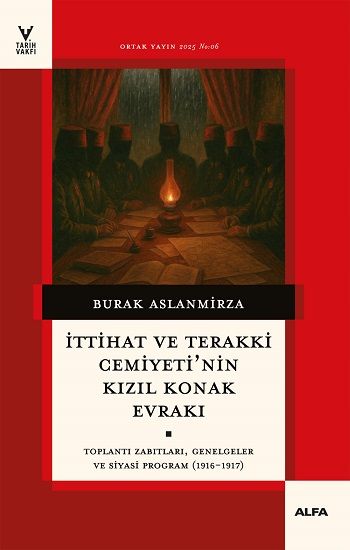 İttihat ve Terakki Cemiyetinin Kızıl Konak Evrakı - Alfa Yayınları Kitap