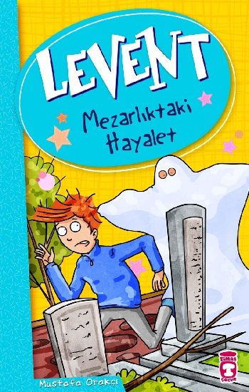 Levent - Mezarlıktaki Hayalet - Timaş Çocuk Kitap