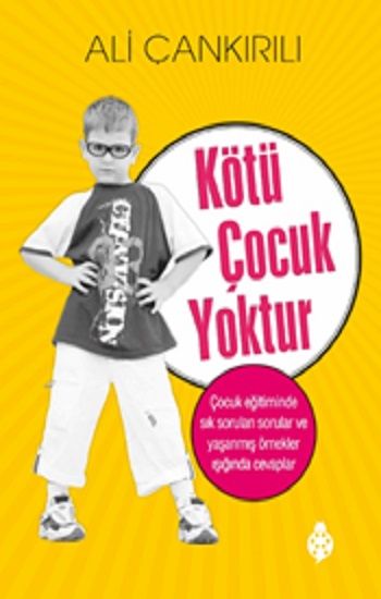 Kötü Çocuk Yoktur - Ali Çankırılı, Annelik Ve Çocuk Bakımı Türkçe kitap kapağı