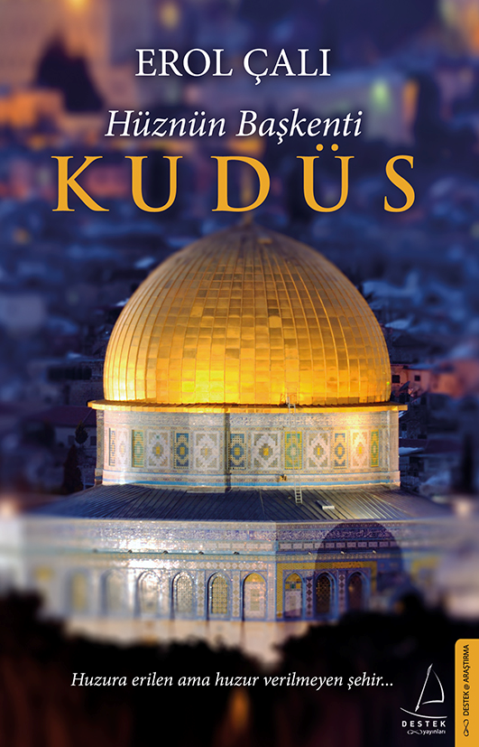 Hüznün Başkenti Kudüs - Destek Yayınları Kitap