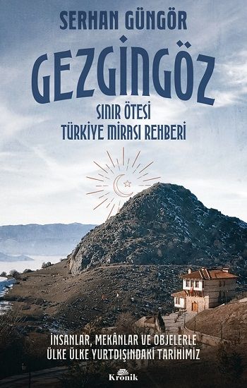 Gezgingöz - Sınır Ötesi Türkiye Mirası Rehberi - Kronik Kitap Kitap