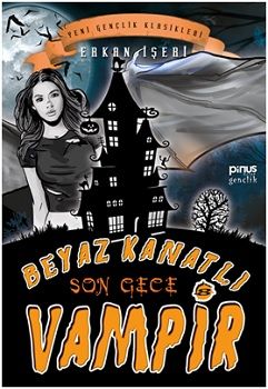 Beyaz Kanatlı Vampir 8 – Son Gece - Pinus Kitap Kitap