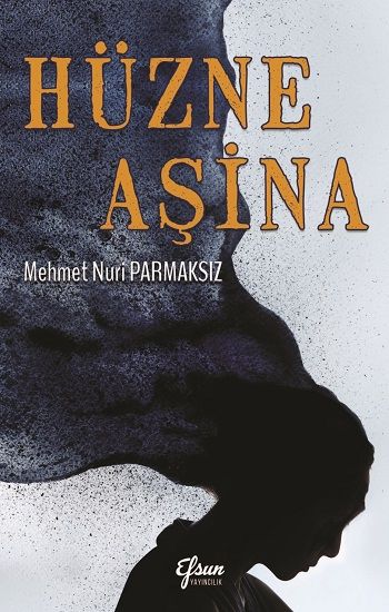 Hüzne Aşina - Efsun Yayıncılık Kitap