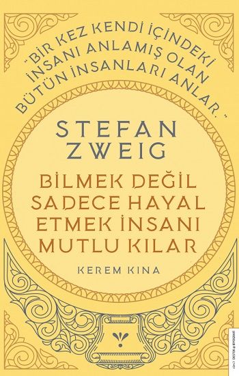 Stefan Zweig-Bilmek Değil Sadece Hayal Etmek İnsanı Mutlu Kılar - Destek Yayınları Kitap